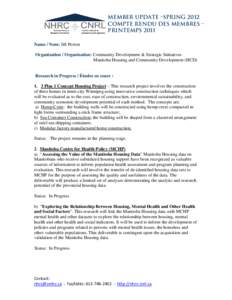 Member Update –spring 2012 Compte rendu des membres – printemps 2011 Name / Nom: Jill Perron Organization / Organisation: Community Development & Strategic Initiatives Manitoba Housing and Community Development (HCD)