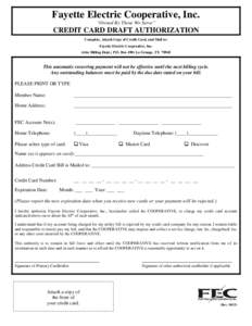 Fayette Electric Cooperative, Inc. “Owned By Those We Serve” CREDIT CARD DRAFT AUTHORIZATION Complete, Attach Copy of Credit Card, and Mail to: Fayette Electric Cooperative, Inc.