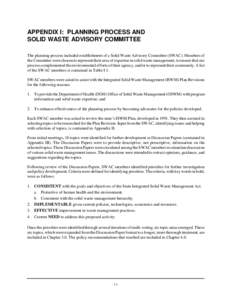 APPENDIX I: PLANNING PROCESS AND SOLID WASTE ADVISORY COMMITTEE The planning process included establishment of a Solid Waste Advisory Committee (SWAC). Members of the Committee were chosen to represent their area of expe