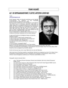 FRANK VAGANÉE ALT- EN SOPRAANSAXOFONIST, FLUITIST, ARTISTIEK LEIDER BJO °1966 www.frankvaganee.com Frank Vaganée volgde een klassieke opleiding aan het Stedelijk Conservatorium