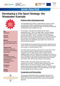 Developing a City Sport Strategy: the Wiesbaden Example Drafting a Sport Development plan The Wiesbaden Sport Office is responsible for caring for all big municipal sport facilities, developing and managing projects, sup
