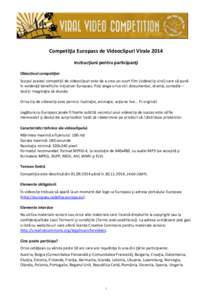 Competiţia Europass de Videoclipuri Virale 2014 Instrucţiuni pentru participanţi Obiectivul competiţiei Scopul acestei competiţii de videoclipuri este de a crea un scurt film (videoclip viral) care să pună în evi