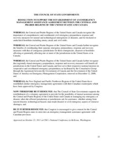 THE COUNCIL OF STATE GOVERNMENTS RESOLUTION TO SUPPORT THE ESTABLISHMENT OF AN EMERGENCY MANAGEMENT ASSISTANCE AGREEMENT BETWEEN THE CENTRAL AND PRAIRIE REGIONS OF THE UNITED STATES AND CANADA  WHEREAS, the Central and P