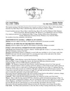 ~~~~~~~~~~~~~~~~~~~~~~~~~~~~~~~~~~~~~~~~~~~~~~~~~~~~~~~~~~~~~~~~~~~~~~~~~~~~~~~~~ City Council Minutes Regular Meeting May 4, 2010 ~ 5:00PM City Hall, Delta Junction, Alaska ~~~~~~~~~~~~~~~~~~~~~~~~~~~~~~~~~~~~~~~~~~~~~~