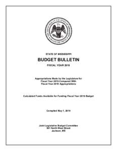 STATE OF MISSISSIPPI  BUDGET BULLETIN FISCAL YEARAppropriations Made by the Legislature for