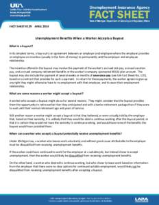 FACT SHEET #129 APRIL[removed]Unemployment Benefits When a Worker Accepts a Buyout What is a buyout? In its simplest terms, a buy-out is an agreement between an employer and employee where the employer provides an employee