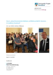gefördert durch:  Forum „Zukunftsorientiertes Wohnen und Wohnumfeld für Senioren im Landkreis Havelland“ 14. Juni 2013, Schloss Ribbeck