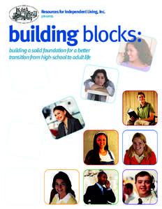 Resources for Independent Living, Inc. presents building blocks: building a solid foundation for a better transition from high-school to adult life