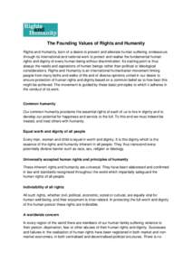 The Founding Values of Rights and Humanity Rights and Humanity, born of a desire to prevent and alleviate human suffering, endeavours through its international and national work to protect and realise the fundamental hum