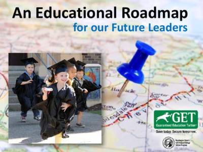 An Educational Roadmap for our Future Leaders Discussion Objectives  Why start early?