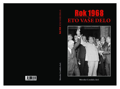 Rok 1968 ETO VAŠE DELO  Miroslav Londák a kol.