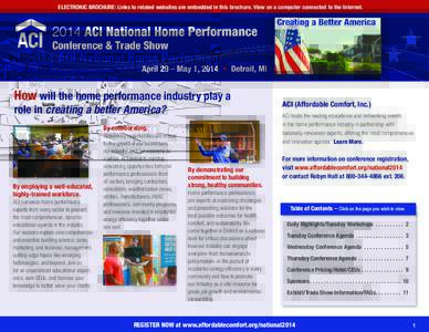 ELECTRONIC BROCHURE: Links to related websites are embedded in this brochure. View on a computer connected to the Internet.  How will the home performance industry play a role in creating a better America?