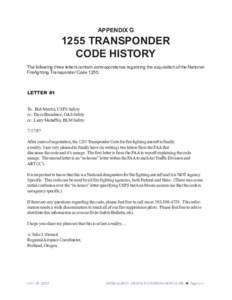 APPENDIX G[removed]TRANSPONDER CODE HISTORY The following three letters contain correspondence regarding the acquisition of the National Firefighting Transponder Code 1255.