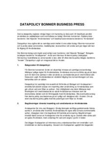 DATAPOLICY BONNIER BUSINESS PRESS Denna datapolicy reglerar viktiga frågor om hantering av data som rör besökare på eller användare av webbplatser som kontrolleras av bolag i Bonnier-koncernen. Sådana data benämns