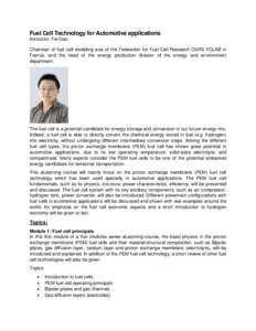 Fuel Cell Technology for Automotive applications Instructor: Fei Gao Chairman of fuel cell modeling axis of the Federation for Fuel Cell Research CNRS FCLAB in France, and the head of the energy production division of th