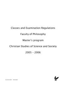 Classes and Examination Regulations Faculty of Philosophy Master’s program Christian Studies of Science and Society 2005 – 2006