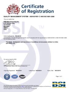 QUALITY MANAGEMENT SYSTEM - AS9100 REV C AND ISO 9001:2008 This is to certify that: PFM Manufacturing Inc. 6 El Camino Roy Townsend