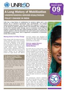 PROJECT BRIEF  A Long History of Mobilization UNDERSTANDING GENDER-EGALITARIAN POLICY CHANGE IN INDIA India has a long history of mobilization for women’s rights and a very