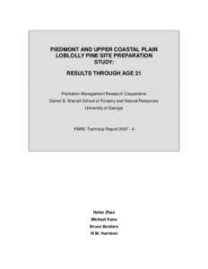 PIEDMONT AND UPPER COASTAL PLAIN LOBLOLLY PINE SITE PREPARATION STUDY: RESULTS THROUGH AGE 21  Plantation Management Research Cooperative