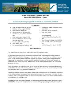 ACWA REGIONS 6 & 7 BOARD MEETING August 28, 2013 | 10 a.m. – 2 p.m. Kern County Water Agency | 3200 Rio Mirada Dr., Bakersfield, CA[removed]ATTENDEES 