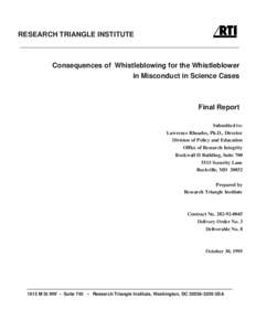 RESEARCH TRIANGLE INSTITUTE  Consequences of Whistleblowing for the Whistleblower in Misconduct in Science Cases  Final Report