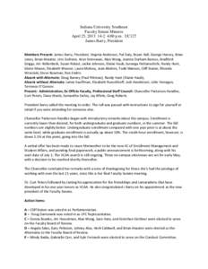 Indiana University Southeast Faculty Senate Minutes April 25, [removed]:00 p.m. UC127 James Barry, President Members Present: James Barry, President, Virginia Anderson, Pat Daly, Bryan Hall, George Harvey, Brian Jones,