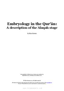 Embryology in the Qur’ān: A description of the Alaqah stage By Elias Kareem Last updated: 27 March 2014, version 1.90 revision 79 September 2000, February 2012, March 2012