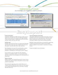RBRO Solutions  Our knowledge, your imagination. Powerful software. Product Description EasyImport, developed by RBRO Solutions, allows users to