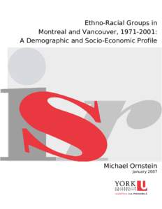 Ethno-Racial Groups in Montreal and Vancouver, [removed]: A Demographic and Socio-Economic Profile Michael Ornstein