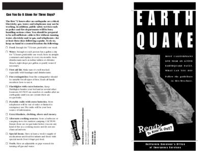 EARTH QUAKE Can You Go It Alone For Three Days? The first 72 hours after an earthquake are critical. Electricity, gas, water, and telephones may not be