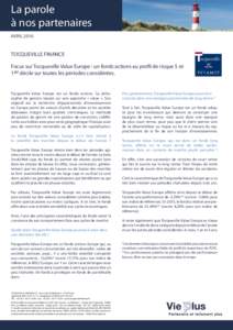 La parole à nos partenaires AVRIL 2016 TOCQUEVILLE FINANCE Focus sur Tocqueville Value Europe : un fonds actions au profil de risque 5 et