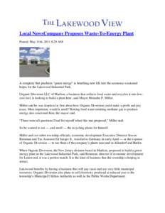 Local NewsCompany Proposes Waste-To-Energy Plant Posted: May 11th, 2011 8:29 AM A company that produces “green energy” is breathing new life into the economy-weakened hopes for the Lakewood Industrial Park. Organic D