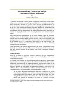 Interdependence, Cooperation, and the Emergence of Global Institutions* by Augusto Lopez-Claros  It is probably not possible to survey briefly world events over the last decade without