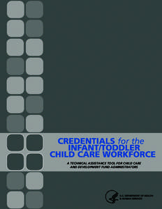 A TECHNICAL ASSISTANCE TOOL FOR CHILD CARE AND DEVELOPMENT FUND ADMINISTRATORS U.S. DEPARTMENT OF HEALTH & HUMAN SERVICES