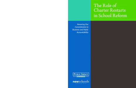 The Role of Charter Restarts in School Reform Honoring Our Commitments to Students and Public