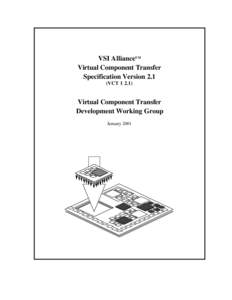 VSI AllianceTM Virtual Component Transfer Specification Version 2.1 (VCT[removed]Virtual Component Transfer