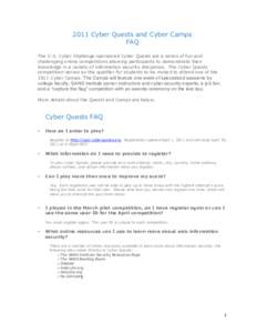 2011 Cyber Quests and Cyber Camps FAQ The U.S. Cyber Challenge-sponsored Cyber Quests are a series of fun and challenging online competitions allowing participants to demonstrate their knowledge in a variety of informati