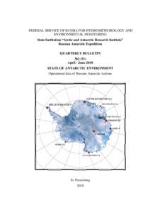 FEDERAL SERVICE OF RUSSIA FOR HYDROMETEOROLOGY AND ENVIRONMENTAL MONITORING State Institution “Arctic and Antarctic Research Institute” Russian Antarctic Expedition QUARTERLY BULLETIN 2 (51)