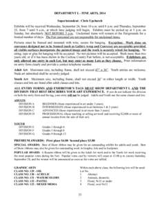 DEPARTMENT L - FINE ARTS, 2014 Superintendent: Chris Upchurch Exhibits will be received Wednesday, September 24, from 10 a.m. until 8 p.m. and Thursday, September 25, from 7 until 9 a.m., at which time judging will begin