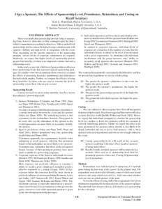 I Spy a Sponsor: The Effects of Sponsorship Level, Prominence, Relatedness and Cueing on Recall Accuracy Kirk L. Wakefield, Baylor University, U.S.A. Karen Becker-Olsen, Lehigh University, U.S.A. T. Bettina Cornwell, Uni