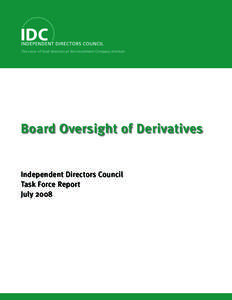 The voice of fund directors at the Investment Company Institute  Board Oversight of Derivatives Independent Directors Council Task Force Report