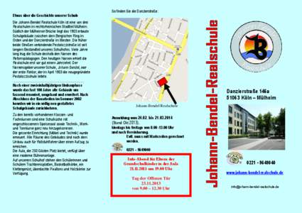 Etwas über die Geschichte unserer Schule Die Johann-Bendel Realschule Köln ist eine von drei Realschulen im rechtsrheinischen Stadtteil Mülheim. Südlich der Mülheimer Brücke liegt das 1903 erbaute Schulgebäude zwi