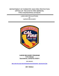 DEPARTMENT OF FORESTRY AND FIRE PROTECTION OFFICE OF THE STATE FIRE MARSHAL FIRE ENGINEERING DIVISION LAWS AND REGULATIONS for VAPOR RECOVERY