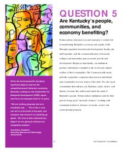 QUESTION 5 Are Kentucky’s people, communities, and economy benefiting?  Postsecondary education can and must play a central role