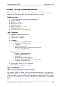 AnyDesk Software GmbH  [removed] Remote Desktop Software Benchmark This document presents a method to measure remote desktop software performance in a reproducible way, using three simple tests that are available 