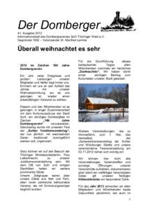 Der Domberger 41. Ausgabe 2012 Informationsblatt des Dombergvereines Suhl Thüringer Wald e.V. Gegründet 1852 – Vorsitzender Dr. Manfred Lemme  Überall weihnachtet es sehr