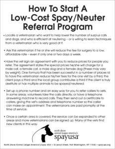 How To Start A Low-Cost Spay/Neuter Referral Program North Shore Animal Leage America’s Spay USA • 16 Lewyt Street, Port Washington, NY 11050 • spayusa.org