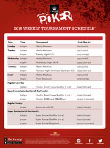 2015 WEEKLY TOURNAMENT SCHEDULE Date Time  Tournament