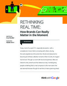 RETHINKING REAL TIME: WRITTEN BY How Brands Can Really Matter in the Moment