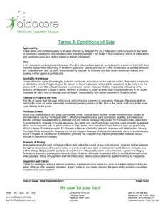 Terms & Conditions of Sale Applicability These terms and conditions apply to all sales affected by Aidacare Pty Ltd (“Aidacare”) to the exclusion of any terms or conditions contained in any communication from the cus